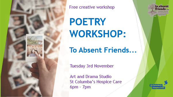 November Poetry Workshop at the Hospice: To Absent Friends...